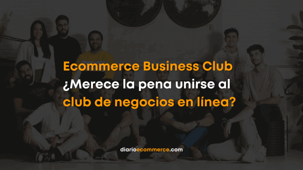 Ecommerce Business Club Opiniones